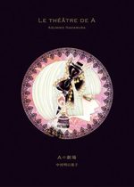 A no Gekijô - Le Theatre de A