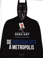 Geek-Art Hors-Série - De Gotham à Metropolis
