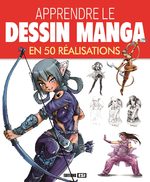 Apprendre le Dessin Manga en 50 Realisations