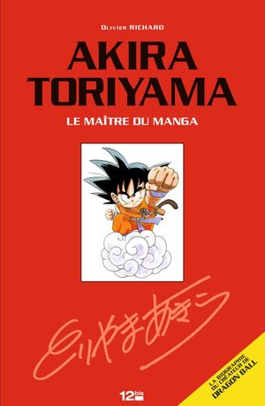 Akira Toriyama Le Maître du Manga