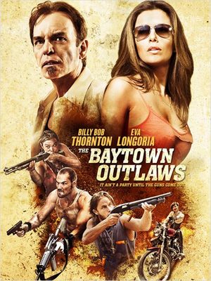 The Baytown Outlaws (Les hors-la-loi) Film