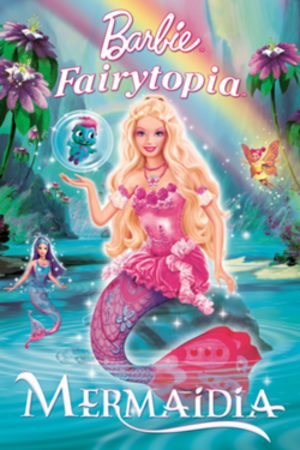 Barbie Fairytopia : Mermaidia Film