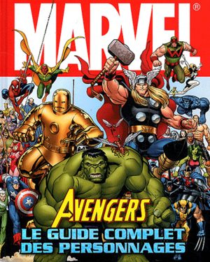 Avengers Le Guide Complet des Personnages