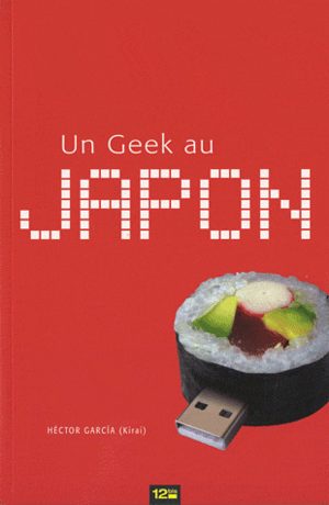 Un Geek au Japon