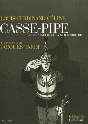 Casse-pipe / Carnet du cuirassier Destouches