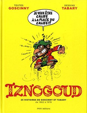 Iznogoud - 25 Histoires de Goscinny et Tabary de 1962 à 1978