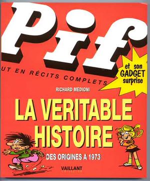 Pif gadget la véritable histoire des origines à 1973 Ouvrage sur la BD