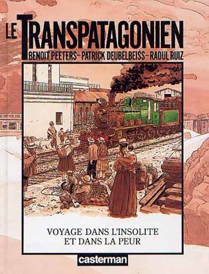 Le Transpatagonien - Voyage dans l'insolite et dans la peur