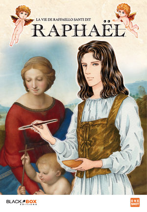 La vie de Raffaello Santi, dit Raphael