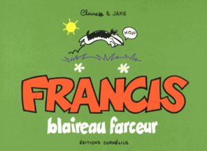 Francis blaireau farceur