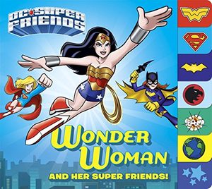 Wonder Woman and Her Super Friends!