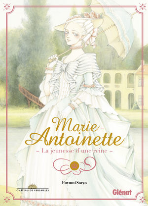 couverture, jaquette Marie-Antoinette, la jeunesse d'une reine   (Glénat Manga)