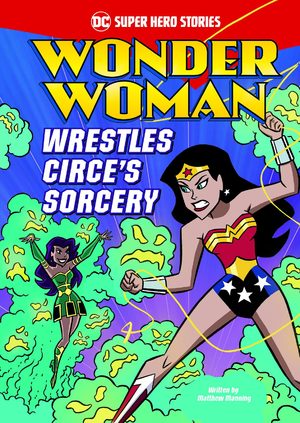 Wonder Woman - Wrestles Circe's Sorcery
