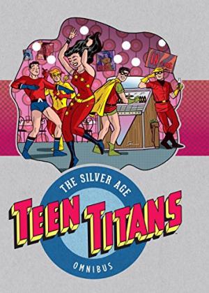 Teen Titans - The Silver Age