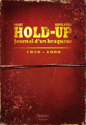 Hold-up - Journal d'un braqueur