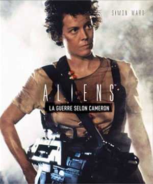 Aliens la guerre selon cameron Artbook