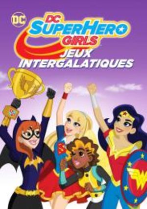 DC Super Hero Girls: Jeux Intergalactiques