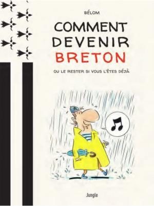 Comment devenir Breton ou le rester si vous l'êtes déjà