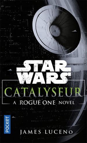 Catalyseur - A Rogue One novel