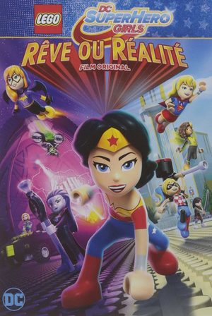 LEGO DC Super Hero Girls : Rêve ou réalité Téléfilm
