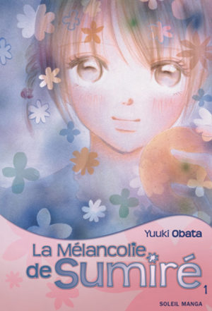couverture, jaquette Critique Manga La Mélancolie de Sumire #1