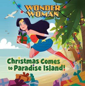 Wonder Woman - Christmas Comes to Paradise Island!