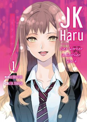 couverture, jaquette Critique Manga JK Haru : Sex Worker in Another World #1