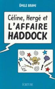 Céline, Hergé et l'Affaire Haddock