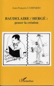 Baudelaire / Hergé : penser la création