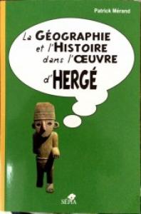 La Géographie et l'Histoire dans l'œuvre d'Hergé