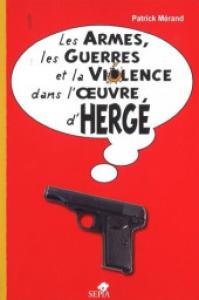 Les armes, les guerres et la violence dans l'œuvre d'Hergé