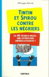 Tintin et Spirou contre les négriers - La BD franco-belge : une littérature antiesclavagiste ?