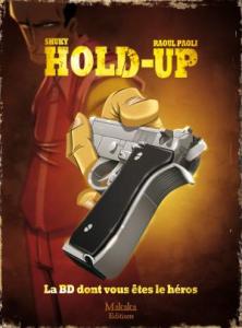 Hold Up - La BD dont vous êtes le héros
