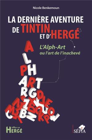 La dernière aventure de Tintin et d'Hergé : l'alph-art ou l'art de l'inachevé