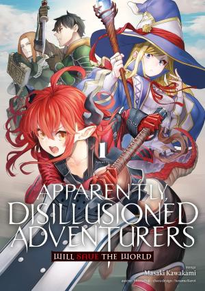 Apparently, disillusioned adventurers will save the world Manga