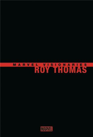 Marvel visionaries - Roy Thomas