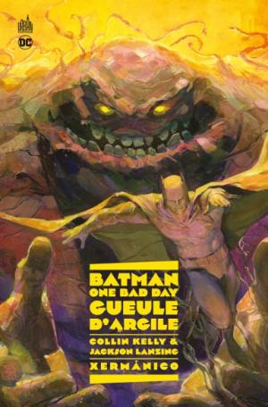 Batman – one bad day: gueule d’argile