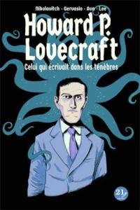 Howard P. Lovecraft -  celui qui écrivait dans les ténèbres