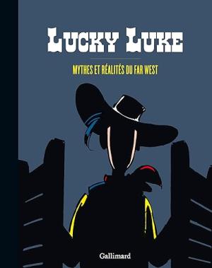Lucky Luke - Mythes et réalités du far west