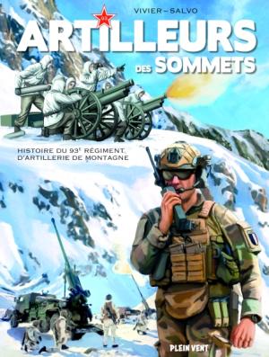 Artilleurs des sommets: Histoire du 93e régiment d'artillerie de montagne