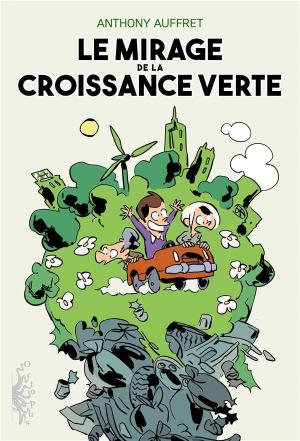 Le Mirage de la croissance verte