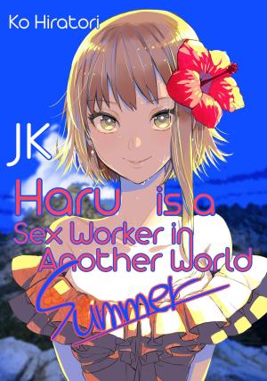 JK Haru is a Sex Worker in Another World - Summer Manga