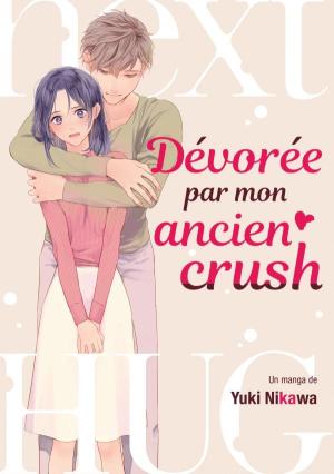 Dévorée par mon ancien crush Manga