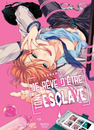Je rêve d'être ton esclave Manga