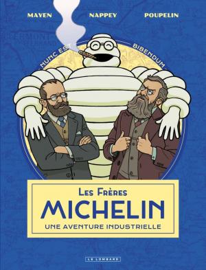 Les Frères Michelin Une aventure industrielle