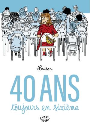 40 ans, toujours en sixième