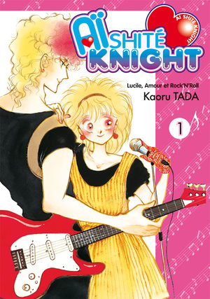 couverture, jaquette Aishite Knight - Lucile, Amour et Rock'n Roll 3  (Tonkam)