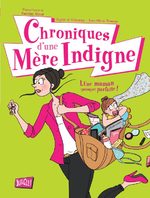 Chroniques d'une mère indigne 1