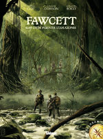 Fawcett, les cités perdues d'Amazonie 1
