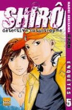 Shiro, Détective Catastrophe 5 Manga